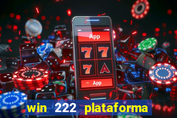 win 222 plataforma de jogos